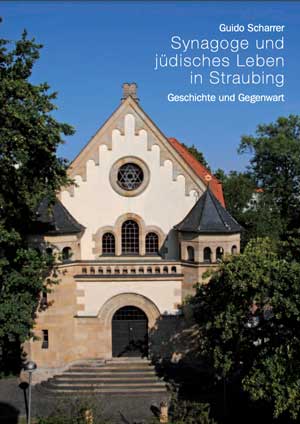 Buchcover: Synagoge und jüdisches Leben in Straubing von Scharrer Guido