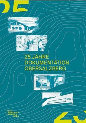 Cover: 25 Jahre Dokumentation Obersalzberg