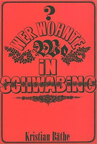 Cover: Wer wohnte wo in Schwabing?