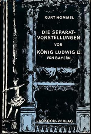 Cover: Die Separatvorstellungen vor König Ludwig II. von Bayern
