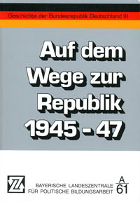 Cover: Auf dem Weg zur Republik 1945-47