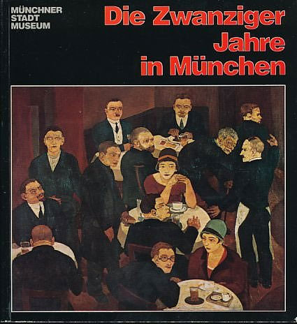 Die Zwanziger Jahre in München