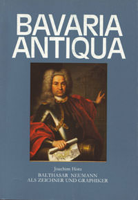 Cover: Balthasar Neumann als Zeichner und Graphiker