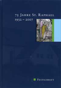 Cover: 75 Jahre St. Raphael 1932 - 2007