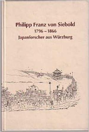 München Buch Philipp Franz von Siebold (1796-1866)