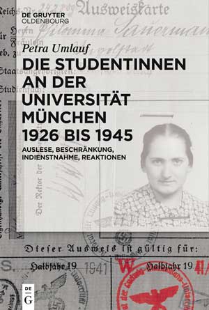 Cover: Die Studentinnen an der Universität München 1926 bis 1945