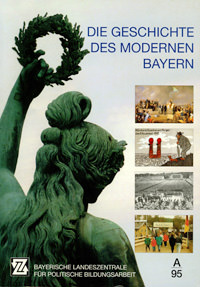 Cover: Die Geschichte des modernen Bayern