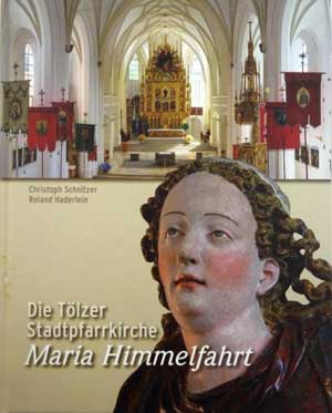 Cover: Die Tölzer Stadtpfarrkirche Maria Himmelfahrt