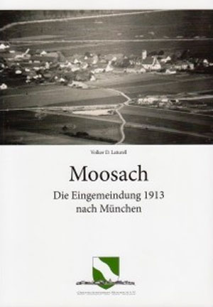 Cover: Moosach - Die Eingemeindung 1913 nach München