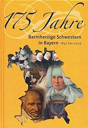 Cover: 175 Jahre Barmherzige Schwestern in Bayern