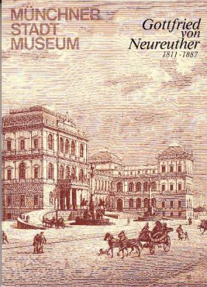 Cover: Gottfried von Neureuther. Architekt der Neorenaissance in Bayern 1811 - 1887